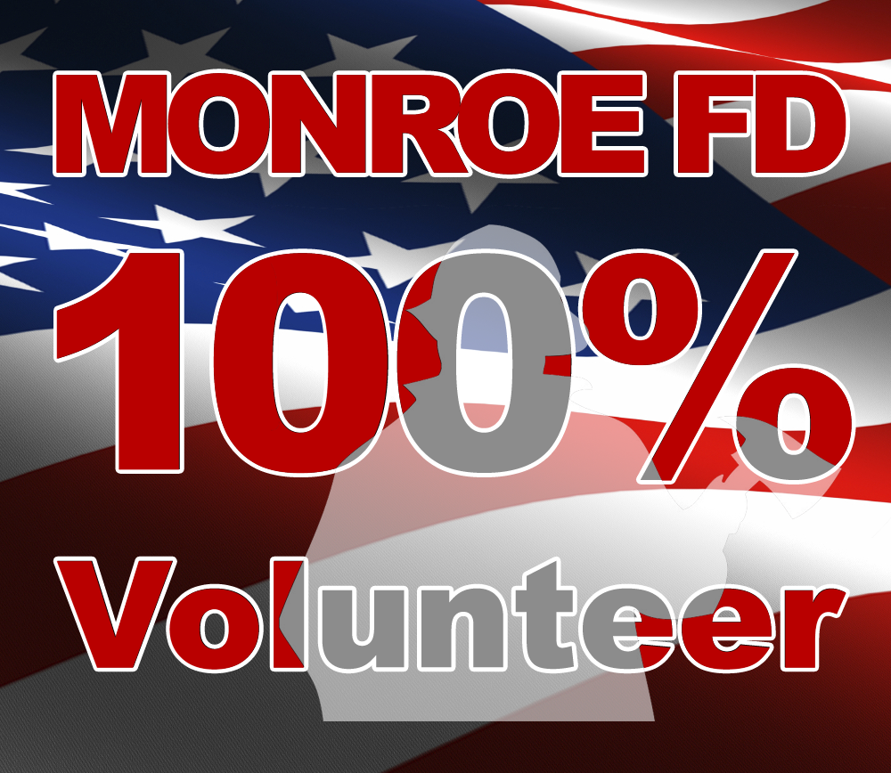 Monroe FD - 100% Volunteer Monroe FD - 100% Volunteer